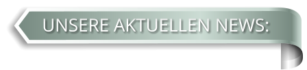 Unsere Aktuellen News: